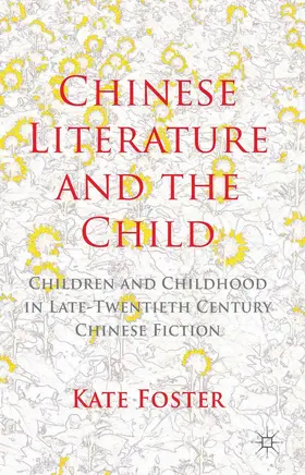 Foster |  Chinese Literature and the Child | Buch |  Sack Fachmedien