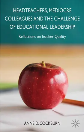 Cockburn |  Headteachers, Mediocre Colleagues and the Challenges of Educational Leadership | Buch |  Sack Fachmedien