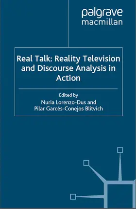 Lorenzo-Dus / Blitvich |  Real Talk: Reality Television and Discourse Analysis in Action | eBook | Sack Fachmedien