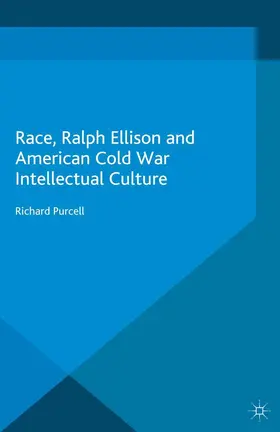 Purcell |  Race, Ralph Ellison and American Cold War Intellectual Culture | eBook | Sack Fachmedien