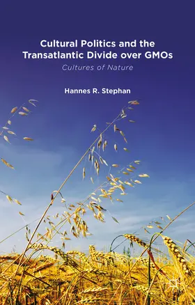 Stephan | Cultural Politics and the Transatlantic Divide over GMOs | E-Book | www2.sack.de