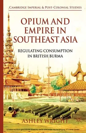 Wright |  Opium and Empire in Southeast Asia | eBook | Sack Fachmedien