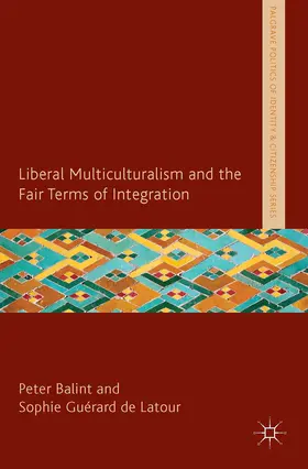 Balint / Latour |  Liberal Multiculturalism and the Fair Terms of Integration | eBook | Sack Fachmedien
