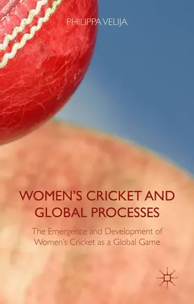 Velija |  Women's Cricket and Global Processes | Buch |  Sack Fachmedien