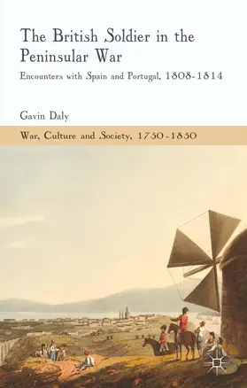 Daly |  The British Soldier in the Peninsular War | Buch |  Sack Fachmedien