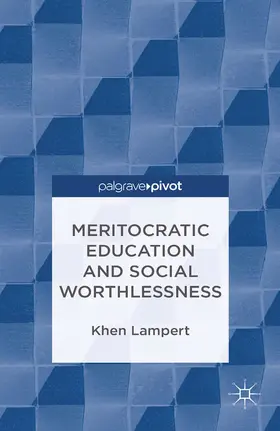 Lampert |  Meritocratic Education and Social Worthlessness | eBook | Sack Fachmedien