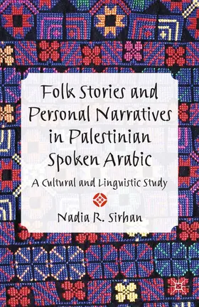 Sirhan |  Folk Stories and Personal Narratives in Palestinian Spoken Arabic | eBook | Sack Fachmedien