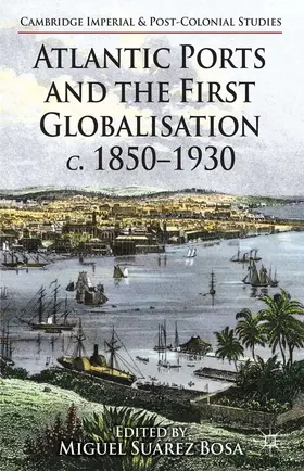  Atlantic Ports and the First Globalisation c. 1850-1930 | eBook | Sack Fachmedien