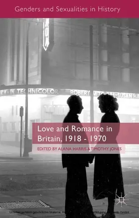 Harris / Jones |  Love and Romance in Britain, 1918 - 1970 | eBook | Sack Fachmedien