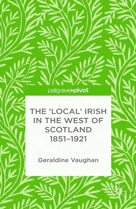 Vaughan | The 'Local' Irish in the West of Scotland 1851-1921 | E-Book | sack.de
