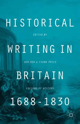Dew / Price |  Historical Writing in Britain, 1688-1830 | eBook | Sack Fachmedien