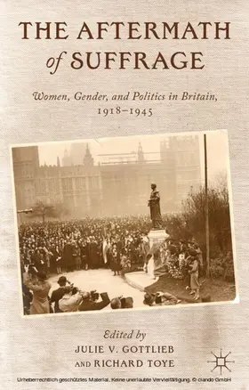 Gottlieb / Toye | The Aftermath of Suffrage | E-Book | www2.sack.de