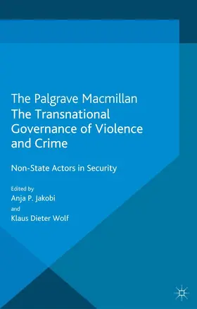 Jakobi / Wolf |  The Transnational Governance of Violence and Crime | eBook | Sack Fachmedien