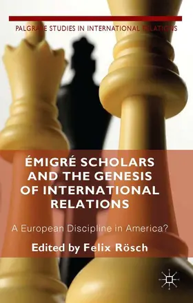Roesch / Rösch |  Émigré Scholars and the Genesis of International Relations | eBook | Sack Fachmedien
