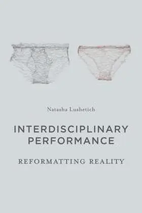 Lushetich |  Interdisciplinary Performance | eBook | Sack Fachmedien