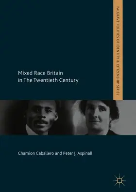 Aspinall / Caballero |  Mixed Race Britain in The Twentieth Century | Buch |  Sack Fachmedien