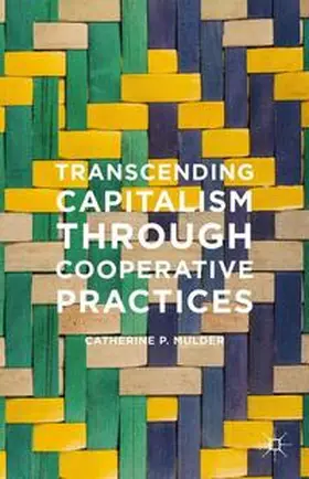 Mulder | Transcending Capitalism Through Cooperative Practices | Buch | 978-1-137-33987-4 | www2.sack.de
