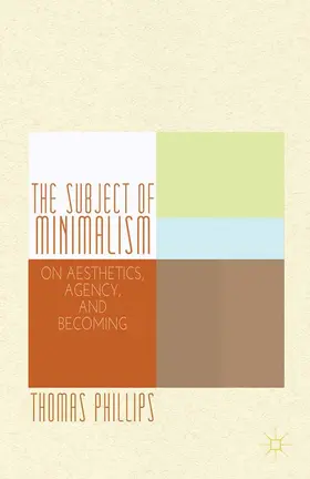 Phillips |  The Subject of Minimalism | eBook | Sack Fachmedien