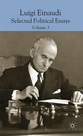 Da Empoli / Malandrino / Zanone |  Luigi Einaudi: Selected Political Essays, Volume 3 | Buch |  Sack Fachmedien