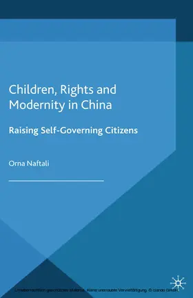Naftali |  Children, Rights and Modernity in China | eBook | Sack Fachmedien