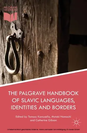 Kamusella / Nomachi / Gibson |  The Palgrave Handbook of Slavic Languages, Identities and Borders | eBook | Sack Fachmedien