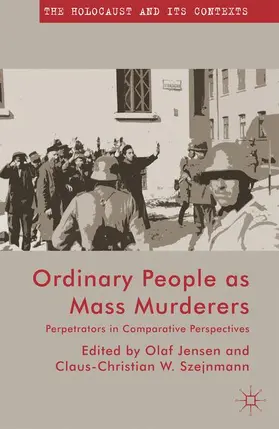 Jensen / Szejnmann |  Ordinary People as Mass Murderers | Buch |  Sack Fachmedien