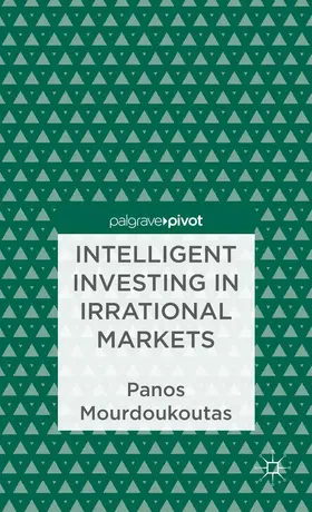 Mourdoukoutas | Intelligent Investing in Irrational Markets | Buch | 978-1-137-35062-6 | sack.de