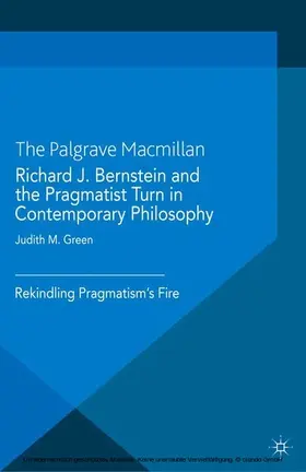 Green |  Richard J. Bernstein and the Pragmatist Turn in Contemporary Philosophy | eBook | Sack Fachmedien