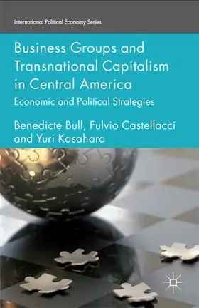 Bull / Castellacci / Kasahara |  Business Groups and Transnational Capitalism in Central America | eBook | Sack Fachmedien