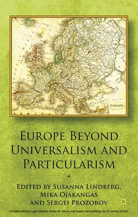 Lindberg / Prozorov / Ojakangas |  Europe Beyond Universalism and Particularism | eBook | Sack Fachmedien