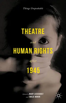 Luckhurst / Morin |  Theatre and Human Rights After 1945 | Buch |  Sack Fachmedien