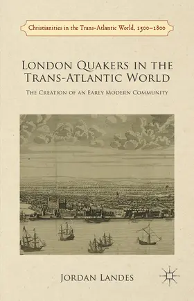 Landes |  London Quakers in the Trans-Atlantic World | Buch |  Sack Fachmedien