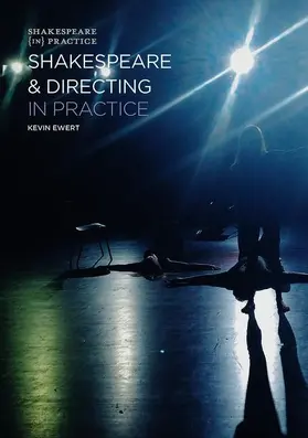 Ewert |  Shakespeare and Directing in Practice | Buch |  Sack Fachmedien