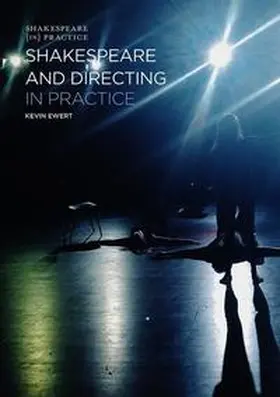 Ewert / Bateman |  Shakespeare and Directing in Practice | eBook | Sack Fachmedien
