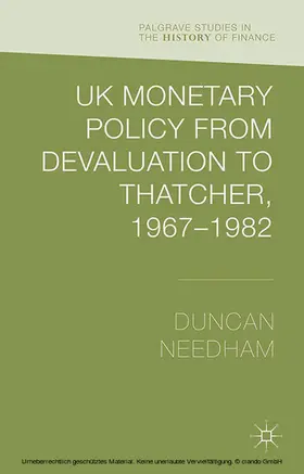 Needham | UK Monetary Policy from Devaluation to Thatcher, 1967-82 | E-Book | sack.de