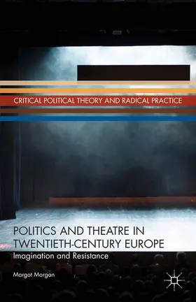 Morgan |  Politics and Theatre in Twentieth-Century Europe | eBook | Sack Fachmedien