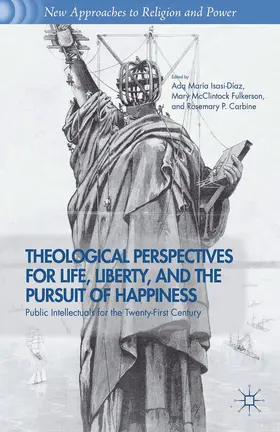 Isasi-Diaz / Fulkerson / Carbine |  Theological Perspectives for Life, Liberty, and the Pursuit of Happiness | eBook | Sack Fachmedien