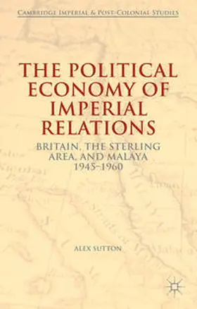 Sutton |  The Political Economy of Imperial Relations | Buch |  Sack Fachmedien