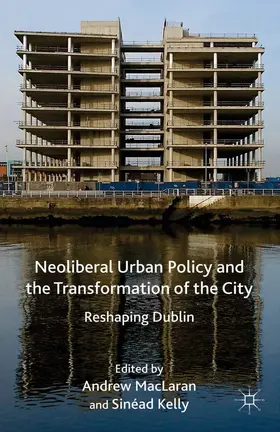 MacLaren / Kelly / MacLaran |  Neoliberal Urban Policy and the Transformation of the City | eBook | Sack Fachmedien