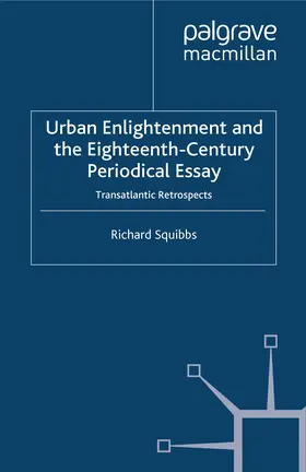 Squibbs |  Urban Enlightenment and the Eighteenth-Century Periodical Essay | eBook | Sack Fachmedien