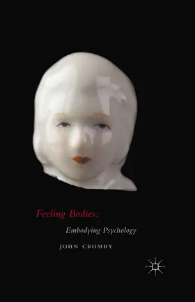 Cromby |  Feeling Bodies: Embodying Psychology | eBook | Sack Fachmedien