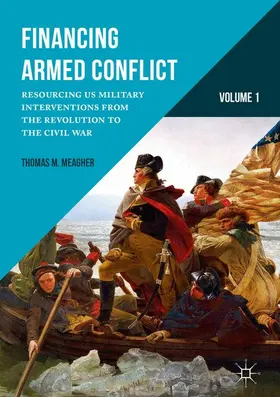 Meagher | Financing Armed Conflict, Volume 1 | Buch | 978-1-137-38289-4 | sack.de