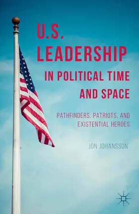 Johansson |  US Leadership in Political Time and Space | eBook | Sack Fachmedien