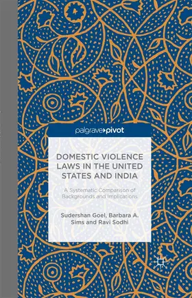 Goel / Sims / Sodhi |  Domestic Violence Laws in the United States and India | eBook | Sack Fachmedien