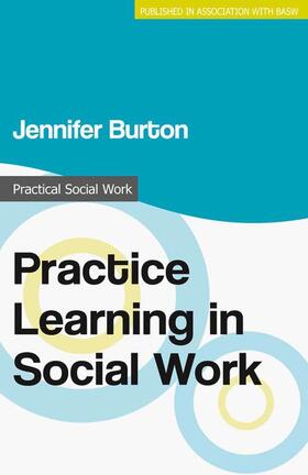 Burton | Practice Learning in Social Work | Buch | 978-1-137-38800-1 | www2.sack.de