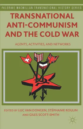 Roulin / Scott-Smith / Loparo |  Transnational Anti-Communism and the Cold War | Buch |  Sack Fachmedien