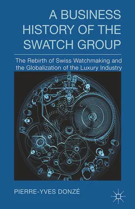 Donzé |  A Business History of the Swatch Group | eBook | Sack Fachmedien
