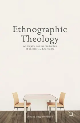 Wigg-Stevenson |  Ethnographic Theology | Buch |  Sack Fachmedien