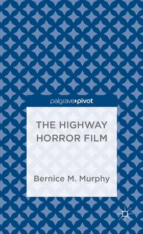 Murphy |  The Highway Horror Film | Buch |  Sack Fachmedien