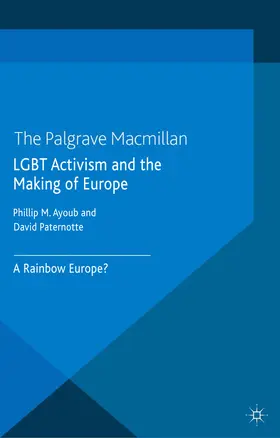 Ayoub / Paternotte |  LGBT Activism and the Making of Europe | eBook | Sack Fachmedien